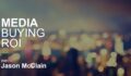 Media Buying ROI – Jason McClain (High Traffic Academy)