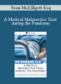 Kathleen Nastri & Sean McElligott – A Medical Malpractice Trial during the Pandemic