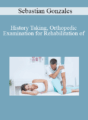 Sebastian Gonzales – History Taking, Orthopedic Examination for Rehabilitation of Hip Region