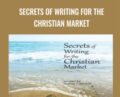 Secrets of Writing for the Christian Market – AWAI