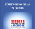 Secrets to Closing The Sale via Facebook – Jacob Salem