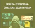 Security + Certification-Operational Security Domain – Chad Russell