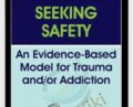 Seeking Safety: An Evidence-Based Model for Trauma and/or Addiction – Lisa Najavits
