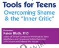 Self-Compassion Tools for Teens: Overcoming Shame and the Inner Critic – Karen Bluth