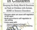 Self-Regulation in Children: Keeping the Body, Mind and Emotions on Task in Children with Autism, ADHD or Sensory Disorders – Varleisha Gibbs