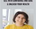 Sell With Confidence And Soul and Unleash Your Wealth – Cristina Bold