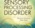 Sensory Processing Disorder: Practical Solutions that Work – Rondalyn Varney Whitney