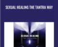 Sexual Healing The Tantra Way – Charles Muir