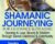Shamanic Journeying for Guidance and Healing – Sandra Ingerman