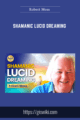 Shamanic Lucid Dreaming  –  Robert Moss