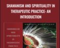 Shamanism and Spirituality in Therapeutic Practice: An Introduction – Christa Maddnnon