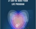 21-Day Re-Boot Your Life Program – Shamir Ladhani