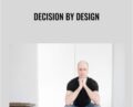 Decision By Design – Shane Parrish