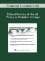 Shannon Levandowski – Ethical Practice & Social Policy in Pediatric Settings