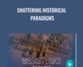 Shattering Historical Paradigms – Gregg Braden