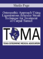 Sheila Page – Osteopathic Approach Using Ligamentous Articular Strain Technique for Treatment of Carpal Tunnel