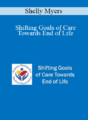 Shelly Myers – Shifting Goals of Care Towards End of Life