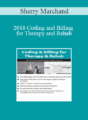 Sherry Marchand – 2018 Coding and Billing for Therapy and Rehab