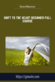 Shift to the Heart Beginner Full Course  –  HeartMastery