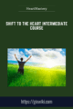 Shift to the Heart Intermediate Course   –  HeartMastery