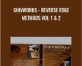 Reverse Edge Methods Vol 1 and 2 – Shivworks