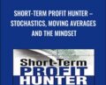 Short-Term Profit Hunter-Stochastics, Moving Averages and the Mindset – Jea Yu