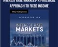Interest Rate Markets: A Practical Approach to Fixed Income – Siddhartha Jha