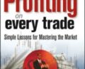 strategies for Profiting on Every Trade: Simple Lessons for Mastering the Market – Oliver Velez