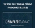 The Four Core Trading Options for Income Strategies – Simpler Option