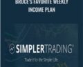 Bruce’s Favorite Weekly Income Plan – Simpler Trading