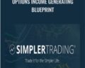 Options Income Generating Blueprint – Simpler Trading
