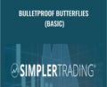 Bulletproof Butterflies (BASIC) – Simpler Trading