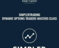 Simplertrading – Dynamic Options Traders Masters Class – John Carter