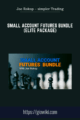 Small Account Futures Bundle (Elite Package) – Joe Rokop – simpler Trading