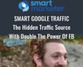 Smart Google Traffic-The Hidden Traffic Source With Double The Power Of FB – Ezra Firestone
