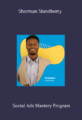 Available only $59, Social Ads Mastery Program – Sherman Standberry Course