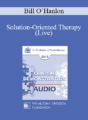 EP13 Clinical Demonstration 10 – Solution-Oriented Therapy (Live) – Bill O’Hanlon, MS