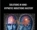 Solutions In Mind-Hypnotic Inductions Mastery – Steven Burns
