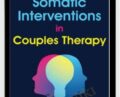Somatic Interventions in Couples Therapy – Deborah J Fox