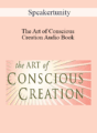 Speakertunity – The Art of Conscious Creation Audio Book