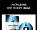 Spiritual Power-Intro To Energy Healing – David Snyder