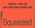 Squeezed: What You Dont Know About Orange Juice – Alissa Hamilton