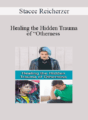 Stacee Reicherzer – Healing the Hidden Trauma of “Otherness : Clinical Applications of the Hero’s Journey Model