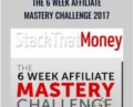 6 Week Affiliate Mastery Challenge 2017 – Stack That Money