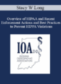 Stacy W Long – Overview of HIPAA and Recent Enforcement Actions and Best Practices to Prevent HIPPA Violations