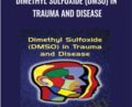 Dimethyl Sulfoxide (DMSO) in Trauma and Disease – Stanley W. Jacob & Jack C. de La Torre