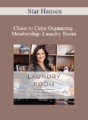 Star Hansen – Chaos to Calm Organizing Membership: Laundry Room