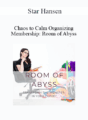 Star Hansen – Chaos to Calm Organizing Membership: Room of Abyss