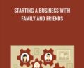 Starting a Business with Family and Friends – Bob McGannon