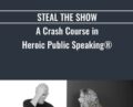 Steal The Show A Crash Course In Heroic Public Speaking – Michael and Amy
